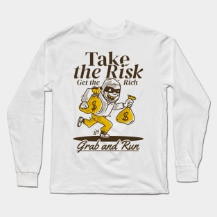 Take the risk get the rich Long Sleeve T-Shirt